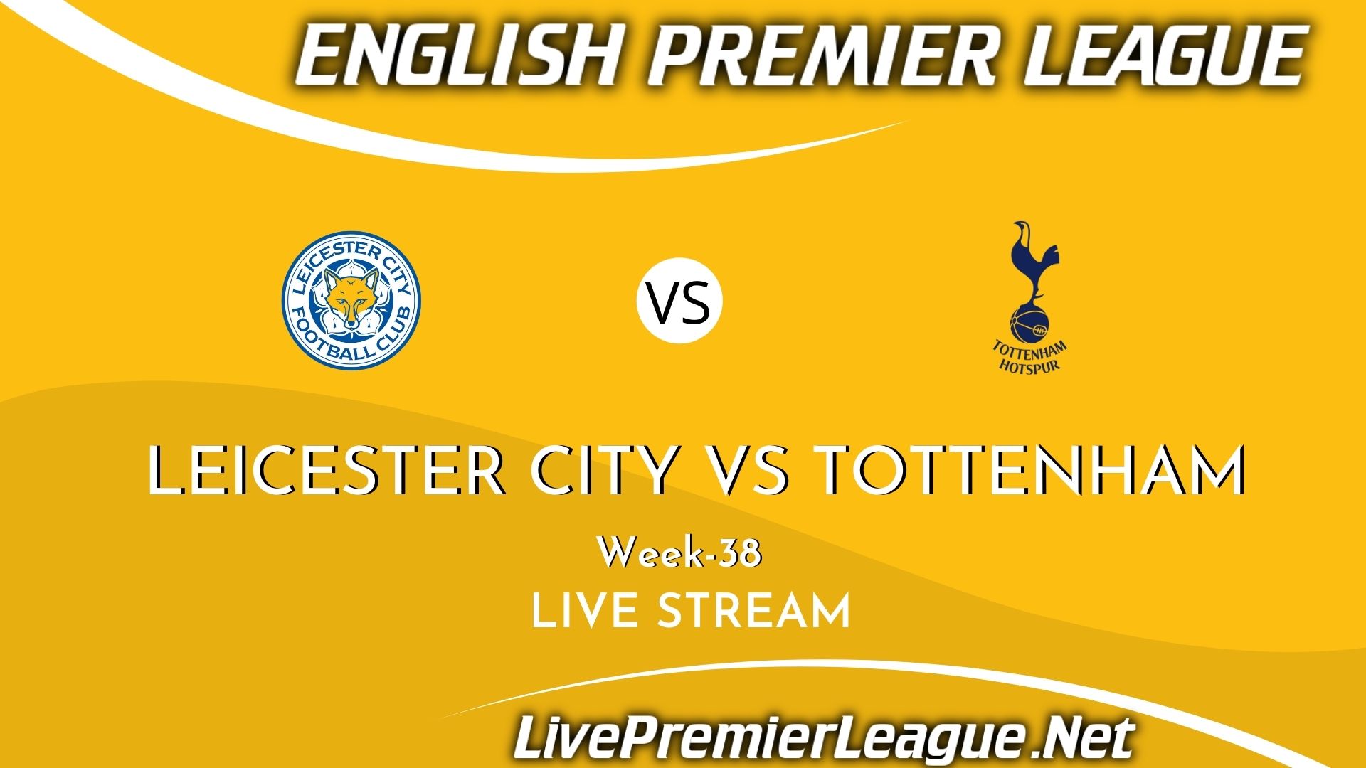 Leicester City Vs Tottenham Hotspur Live Stream 2021 | Premier League Week 38